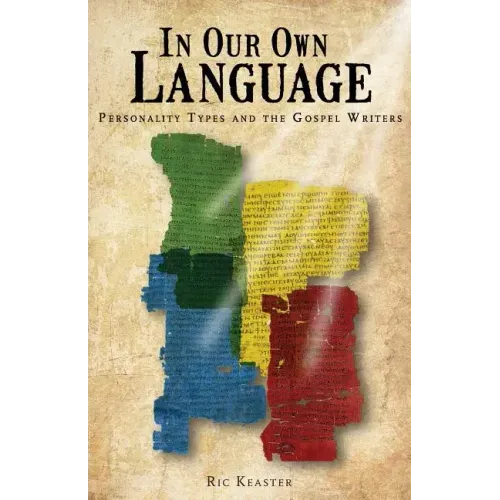 In Our Own Language: Personality Types and the Gospel Writers