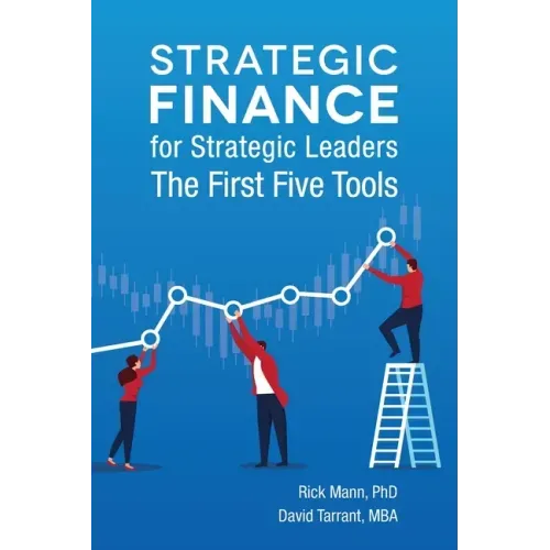 Strategic Finance for Strategic Leaders: The First Five Tools