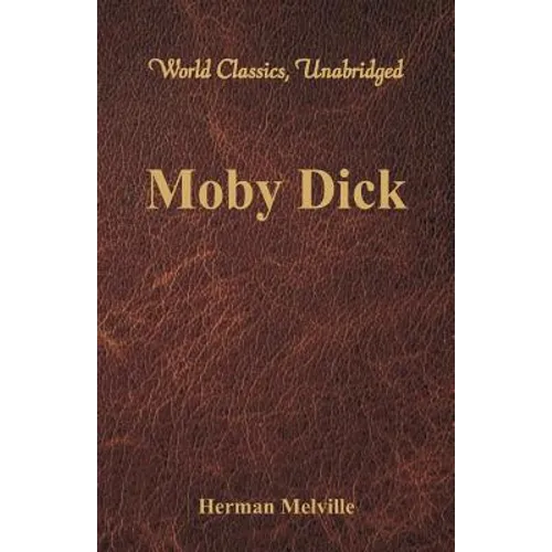 Moby Dick (World Classics, Unabridged)
