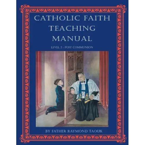 Catholic Faith Teaching Manual - Level 2: Post Communion