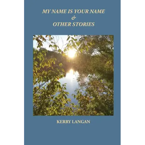 My Name Is Your Name & Other Stories