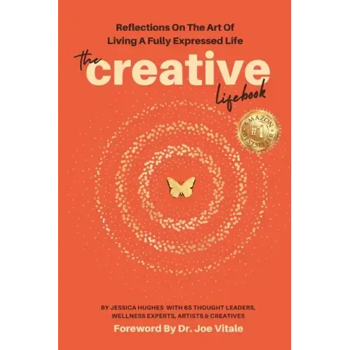 The Creative Lifebook: Reflections On The Art Of Living A Fully Expressed Life