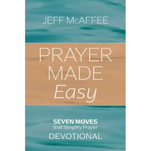 Prayer Made Easy: Seven Moves That Simplify Prayer: Devotional