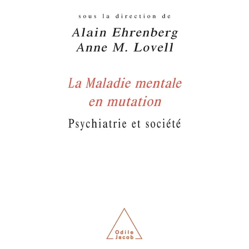 Changing Perception of Mental Illness / La Maladie mentale en mutation: Psychiatrie et société