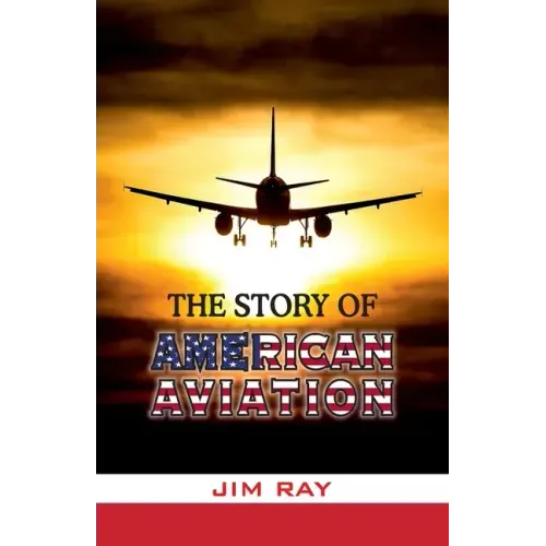 The Story of American Aviation