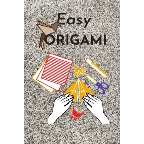Easy origami: Fun and simple origami projects for kids