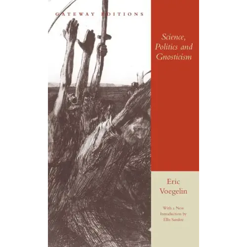 Science, Politics and Gnosticism: Two Essays