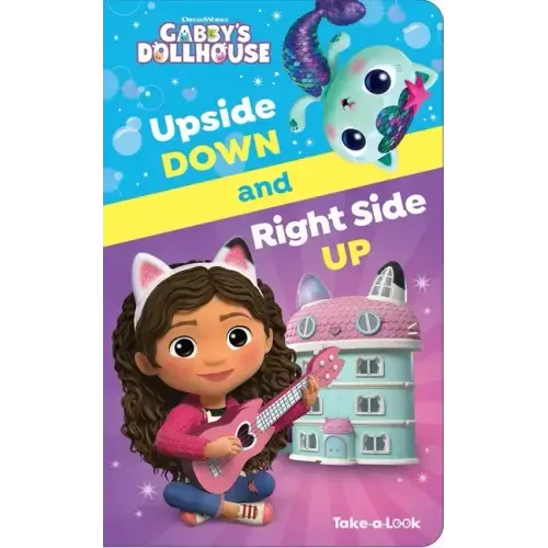 DreamWorks Gabby's Dollhouse: Upside Down and Right Side Up Take-A-Look Book