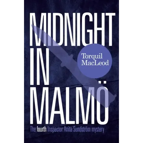 Midnight in Malmö: The Fourth Inspector Anita Sundström Mystery