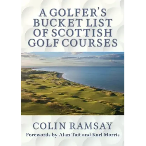A Golfer's Bucket List of Scottish Golf Courses