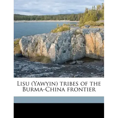 Lisu (Yawyin) tribes of the Burma-China frontier
