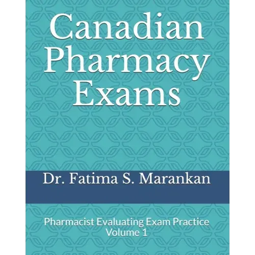 Canadian Pharmacy Exams: Pharmacist Evaluating Exam Practice Volume 1 2021