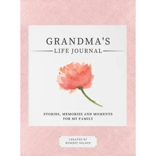 Grandma's Life Journal: Stories, Memories and Moments for My Family A Guided Memory Journal to Share Grandma's Life