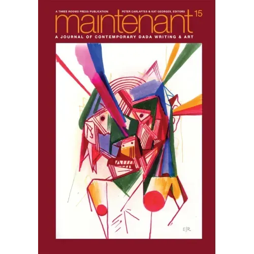 Maintenant 15: A Journal of Contemporary Dada Writing and Art