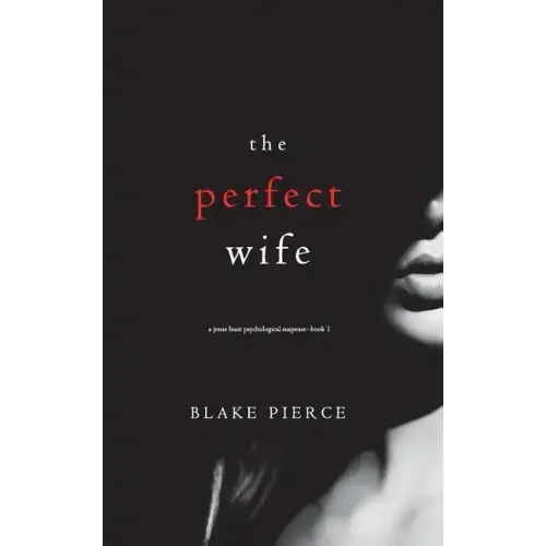 The Perfect Wife (A Jessie Hunt Psychological Suspense Thriller-Book One)