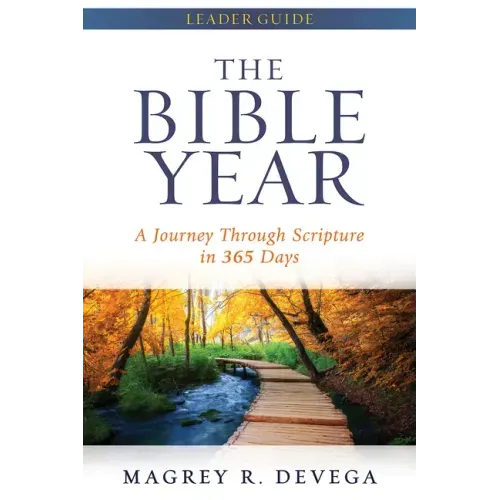 The Bible Year Leader Guide: A Journey Through Scripture in 365 Days