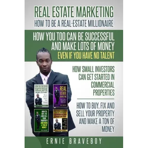 Realestate Marketing How to Be a Real Estate Millionaire How You Too Can Be Successful and Make Lots of Money Even If You Have No Talent How Small Inv