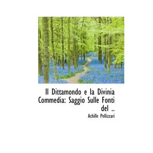 Il Dittamondo E La Divinia Commedia: Saggio Sulle Fonti del ..