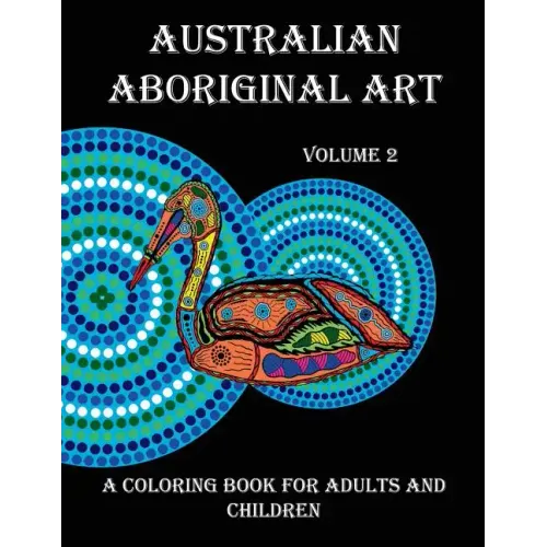 Australian Aboriginal Art: A Coloring Book for Adults and Children