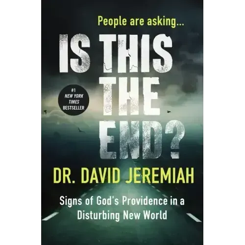 Is This the End?: Signs of God's Providence in a Disturbing New World