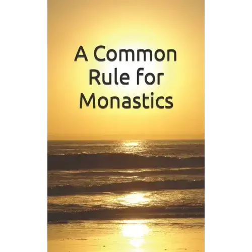 A Common Rule for Monastics