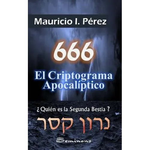 666 El Criptograma Apocalíptico: ¿quién Es La Segunda Bestia?
