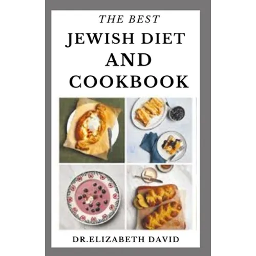The Best Jewish Diet and Cookbook: Delicious Israeli Cuisine Recipes and Cookbook Includes Food List and Meal Plan