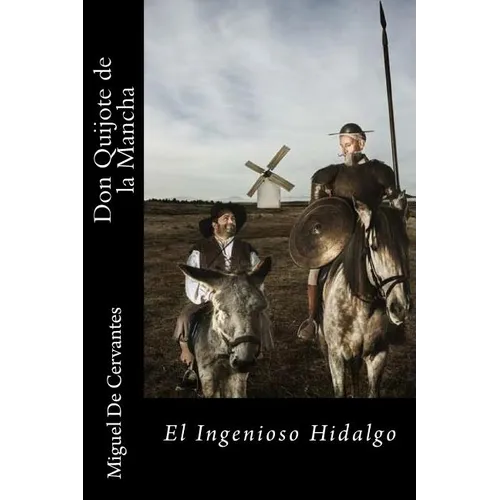 Don Quijote de la Mancha-El Ingenioso Hidalgo (Spanish) Edition