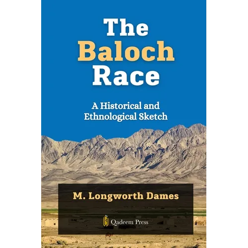 The Baloch Race - A Historical and Ethnological Sketch
