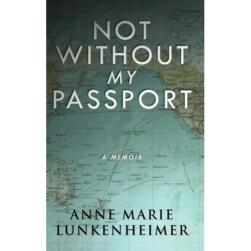 Not Without My Passport: A Memoir