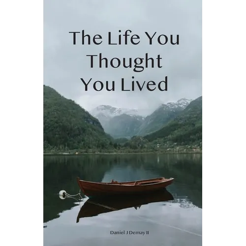 The Life You Thought You Lived