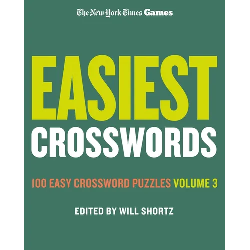 New York Times Games Easiest Crosswords Volume 3: 100 Easy Crossword Puzzles