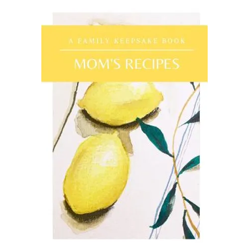 Mom's Recipes: A Family Keepsake Book