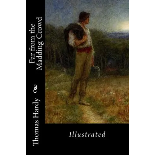 Far from the Madding Crowd: Illustrated