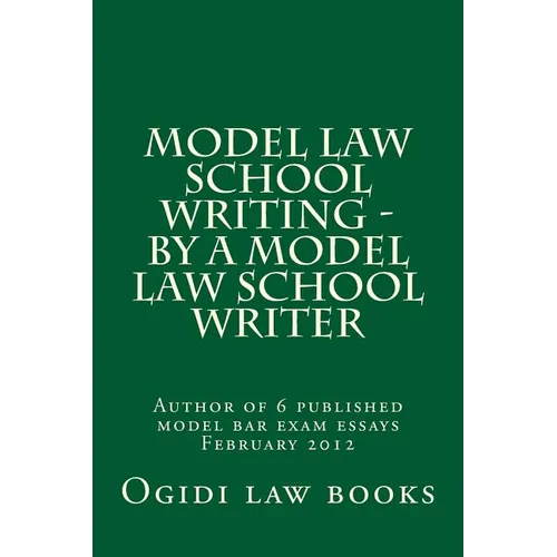 Model law school writing - by a model law school writer: Author of 6 published model bar exam essays February 2012