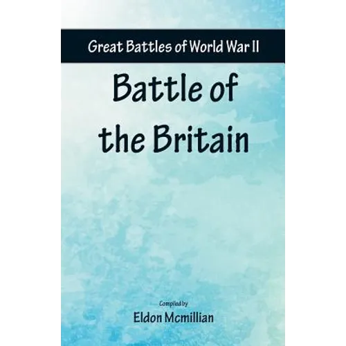 Great Battles of World War Two - Battle of the Britain