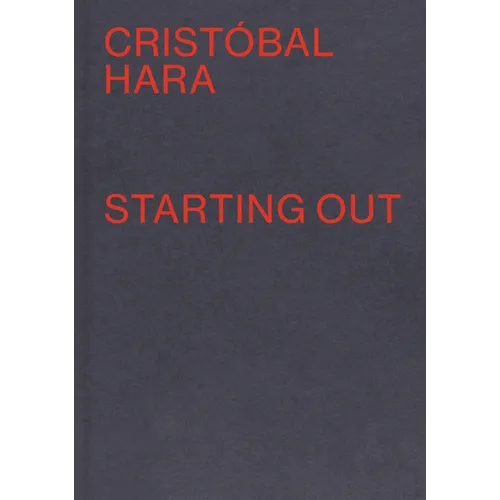 Cristobal Hara: Starting Out