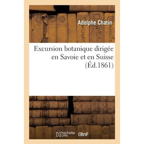 Excursion Botanique Dirigée En Savoie Et En Suisse