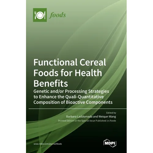 Functional Cereal Foods for Health Benefits: Genetic and/or Processing Strategies to Enhance the Quali-Quantitative Composition of Bioactive Component