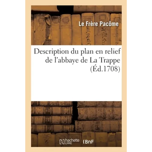 Description du plan en relief de l'abbaye de La Trappe