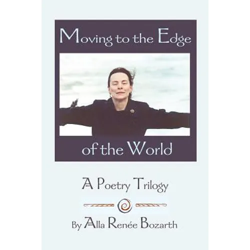 Moving to the Edge of the World: A Poetry Trilogy