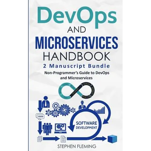 DevOps And Microservices Handbook: Non-Programmer's Guide to DevOps and Microservices