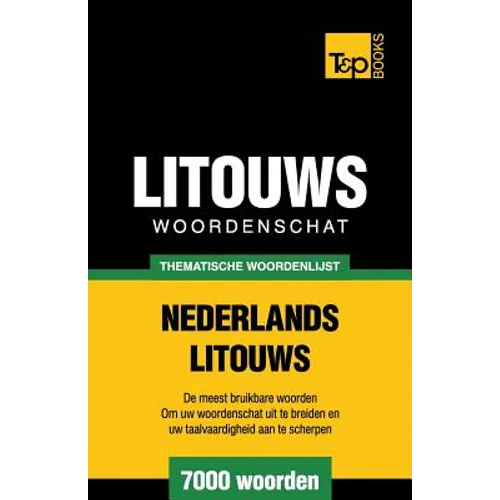 Thematische woordenschat Nederlands-Litouws - 7000 woorden