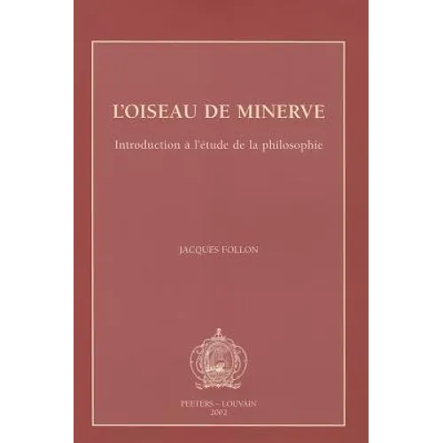 L'Oiseau de Minerve: Introduction a l'Etude de la Philosophie