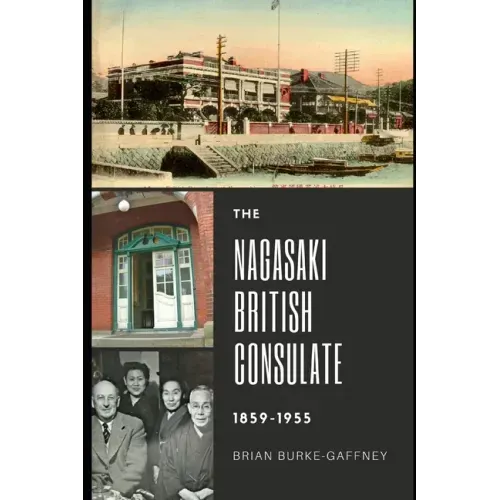 The Nagasaki British Consulate: 1859-1955