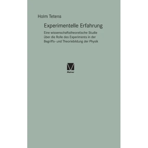Experimentelle Erfahrung: Eine wissenschaftstheoretische Studie über die Rolle des Experiments in der Begriffs- und Theoriebildung der Physik