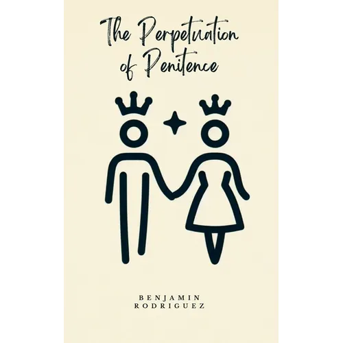 The Perpetuation of Penitence