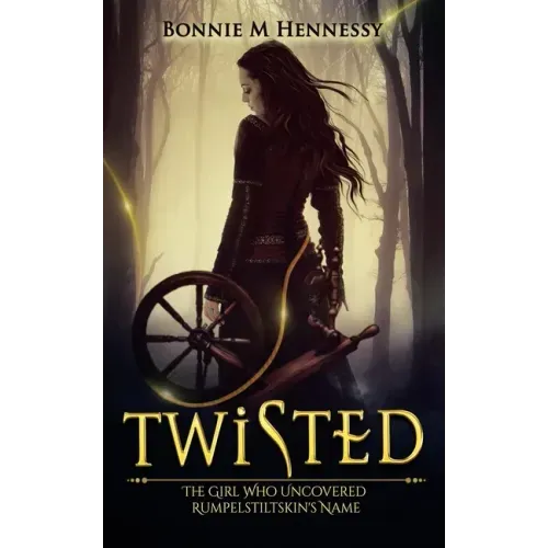 Twisted: The Girl Who Uncovered Rumpelstiltskin's Name