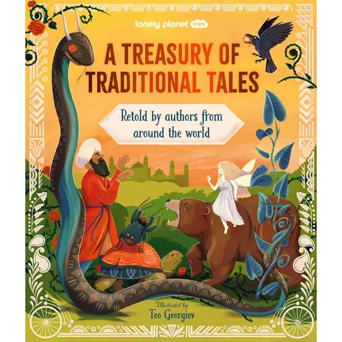 Lonely Planet Kids a Treasury of Traditional Tales: Retold by Authors from Around the World