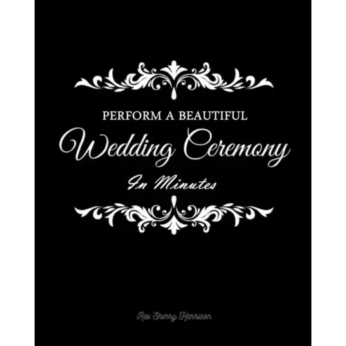 Perform a Beautiful Wedding Ceremony in Minutes